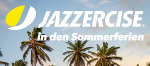 Read more about the article Jazzercise in den Sommerferien